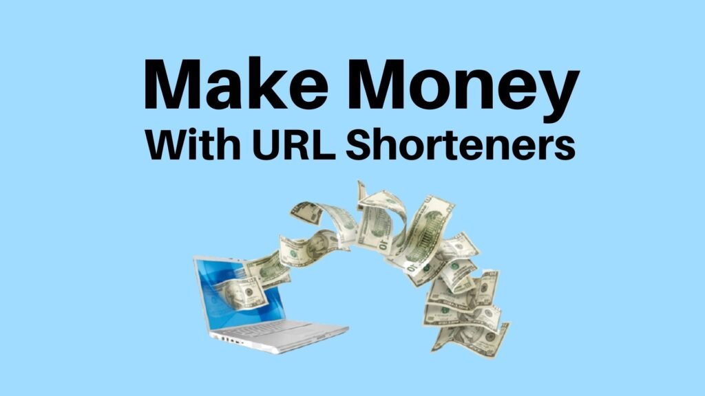 How to Make Money With URL Shorteners (Updated 2024)