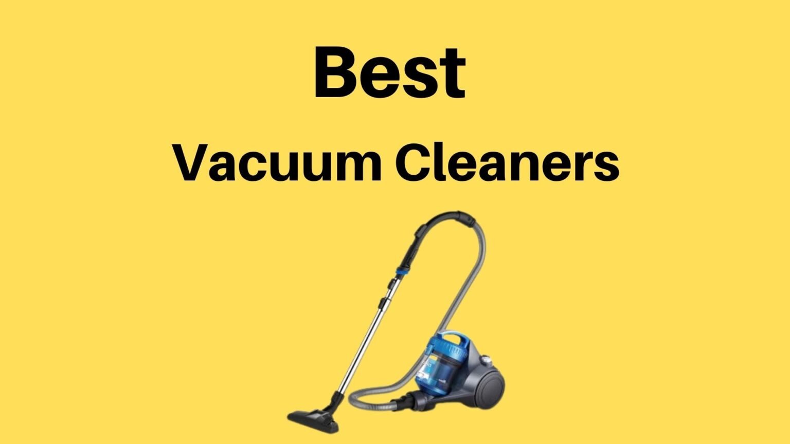 20+ Best Vacuum Cleaners 2024 According To Experts