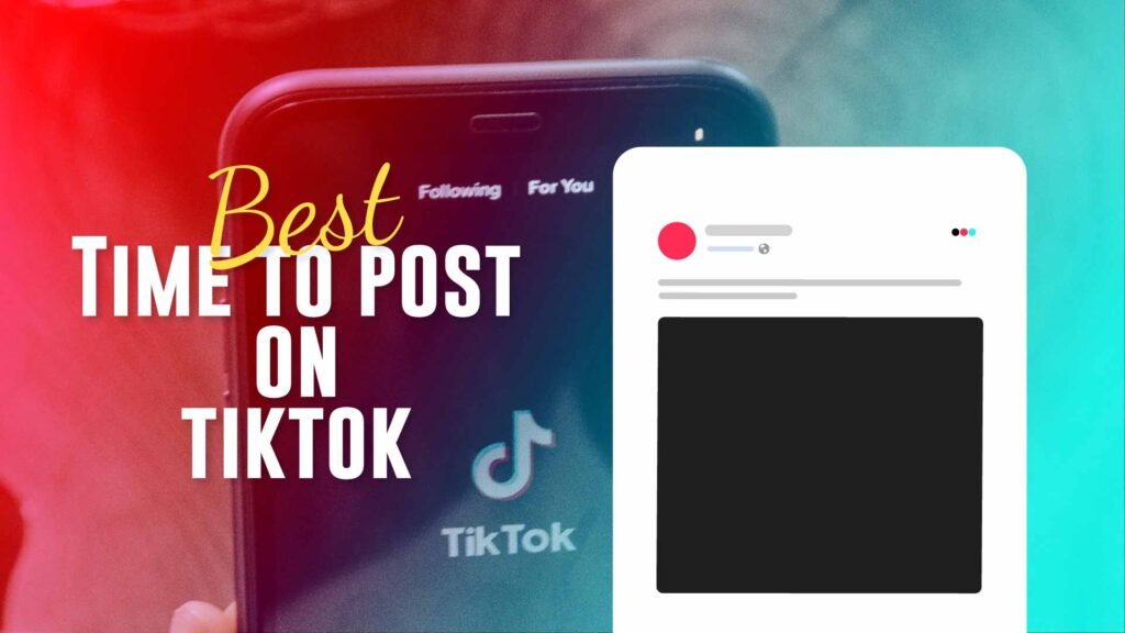 What Is The Best Time to Post on TikTok in 2024?