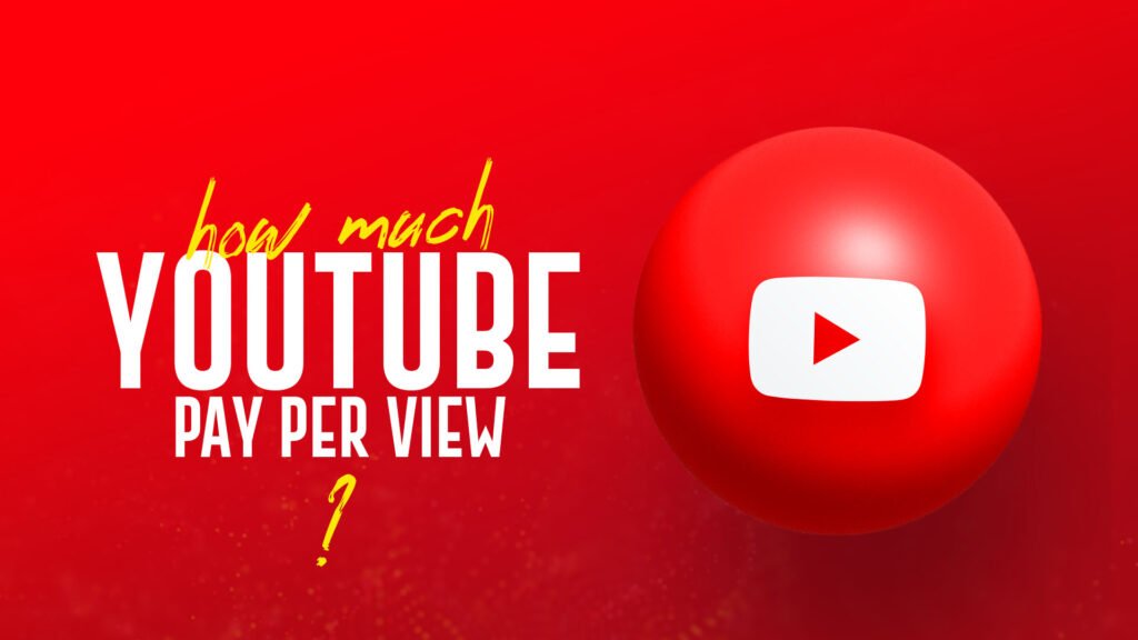 How Much Does YouTube Pay Per View In 2022 1024x576 