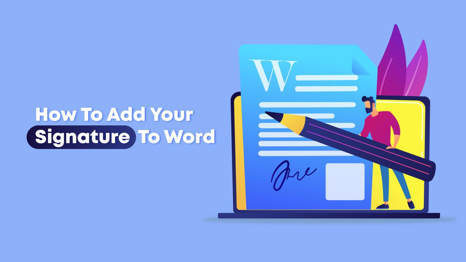 How To Add Your Signature To Word 2024 Try a Simple Method