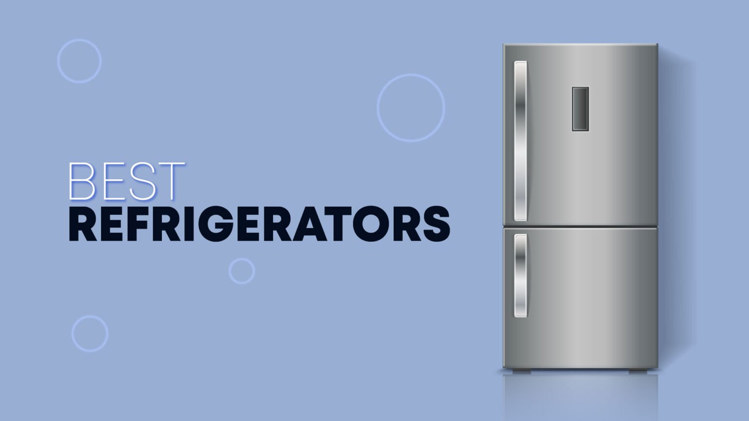 15+ Best Refrigerators 2024 According To Experts