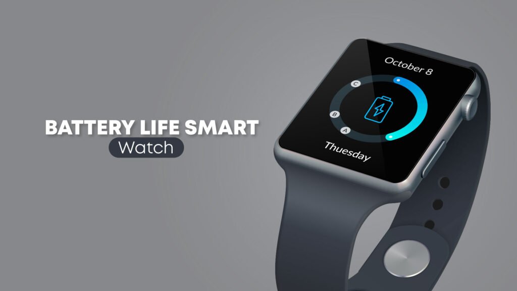 Battery Life Smart Watch