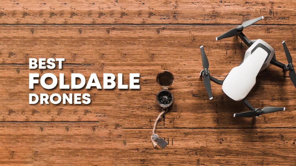 Best Foldable Drones