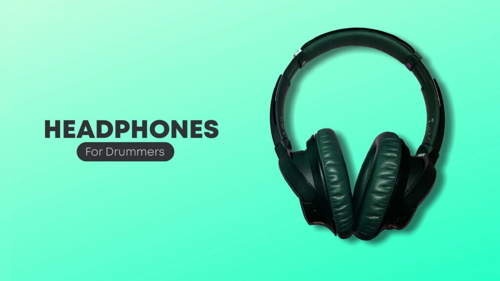 Headphones for drummers