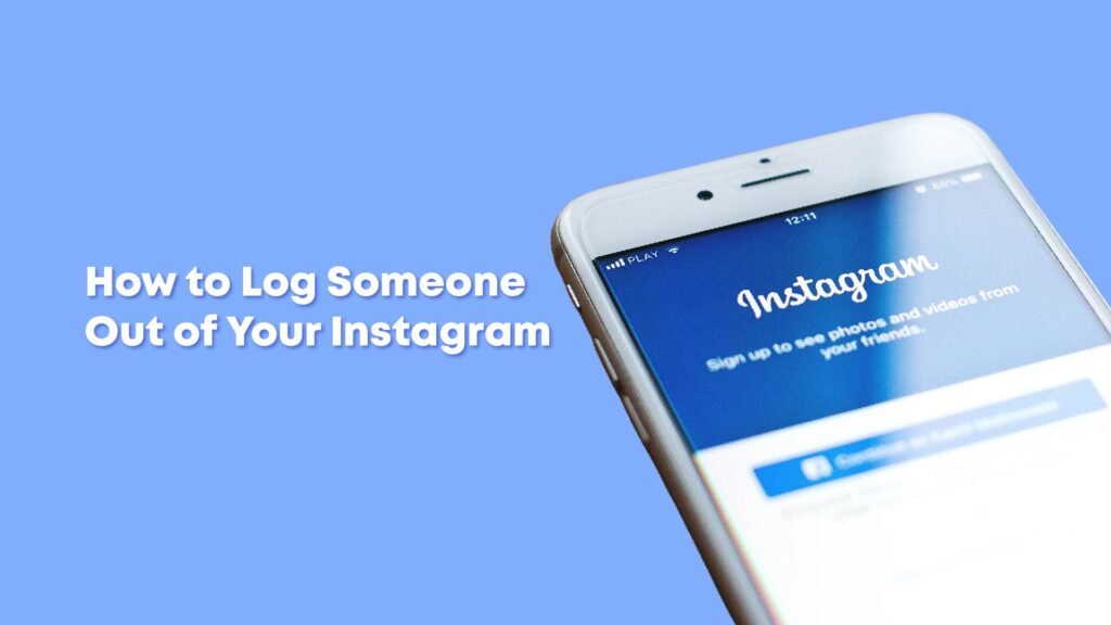 How to log someone out of your Instagram