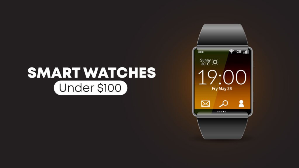Smart Watches under $100