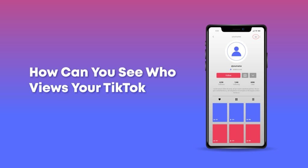 How Can You See Who Views Your TikTok Profile (2024 Guide)