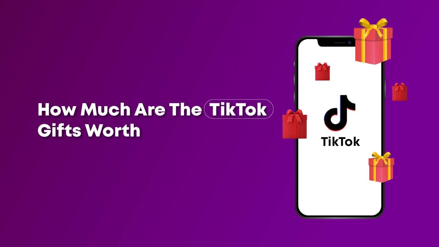 How Much Are The TikTok Gifts Worth (2024 Update)