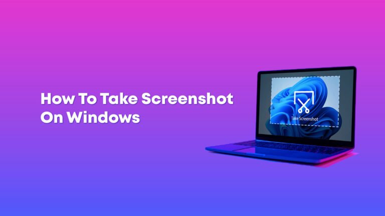 How To Take Screenshot On Windows 768x432 
