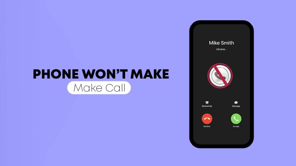 Phone Won’t Make Call