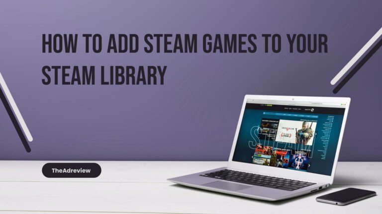 How To Add Steam Games To Your Steam Library