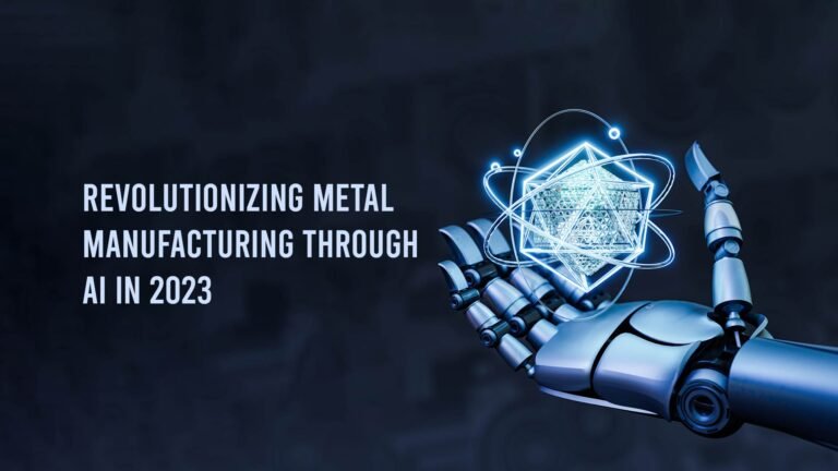 Revolutionizing Metal Manufacturing Through AI