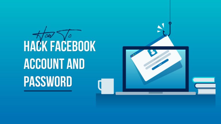 How To Hack Facebook Account And Password