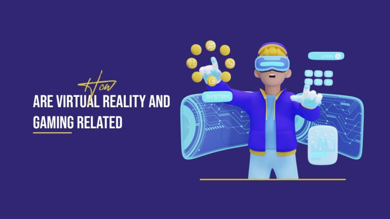 how Are Virtual Reality And Gaming Related