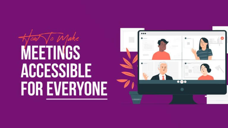How to make Meetings Accessible For Everyone