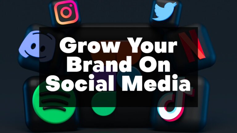 Grow Your Brand On Social Media