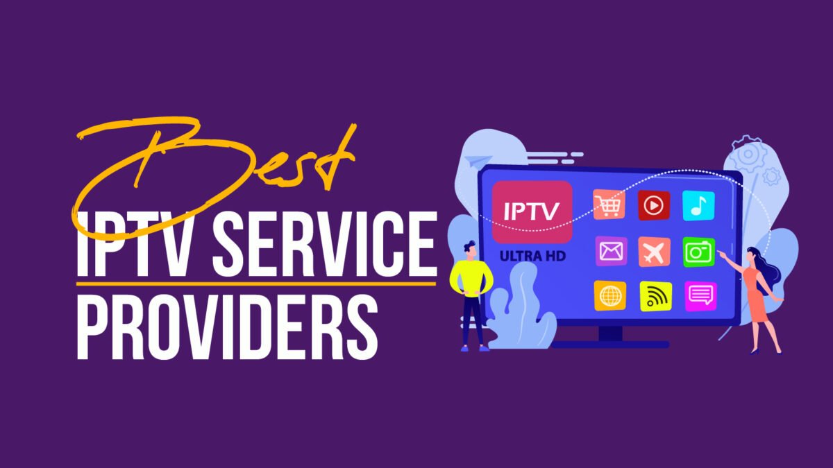 20 Best IPTV Service Providers 2024 According To Experts
