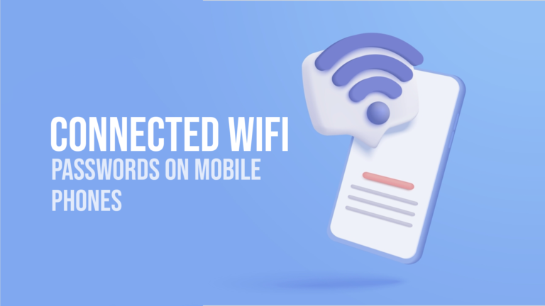 Connected WIFI Passwords on Mobile Phones