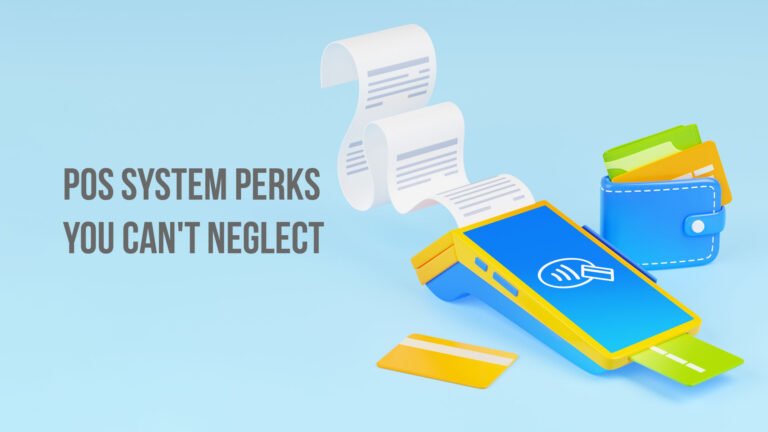 POS System Perks You Can't Neglect